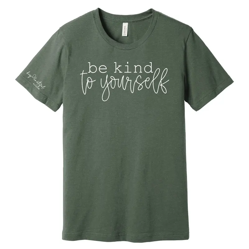 Be Kind to Yourself T-shirt
