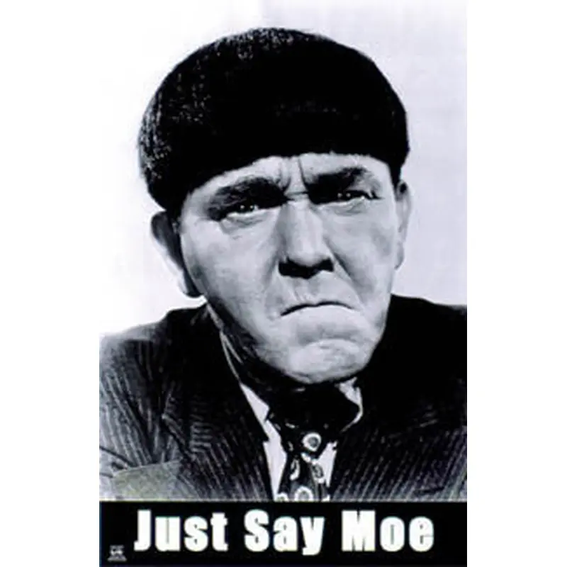 "Just Say Moe" (Three Stooges) - Funky Enterprises