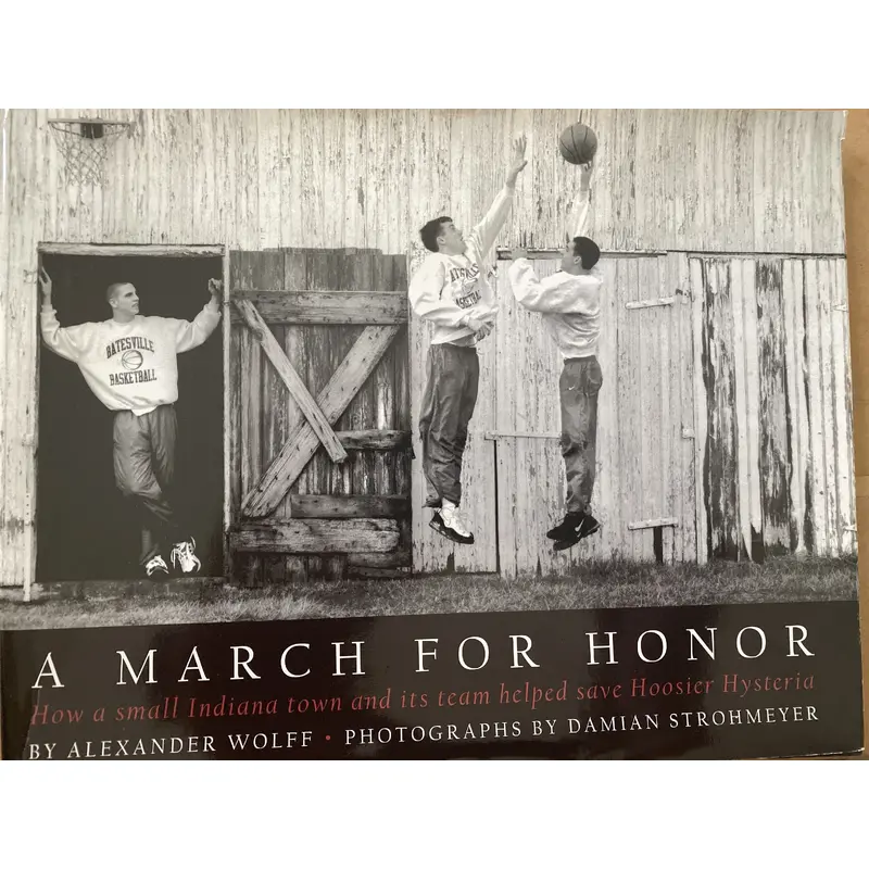 A March For On How a Small Indiana Town and its Team Help Save Hoosier Hysteria Book