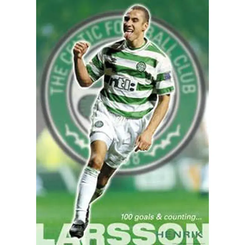 Henrik Larsson "100 Goals" Glasgow Celtic FC Poster - GB 2001